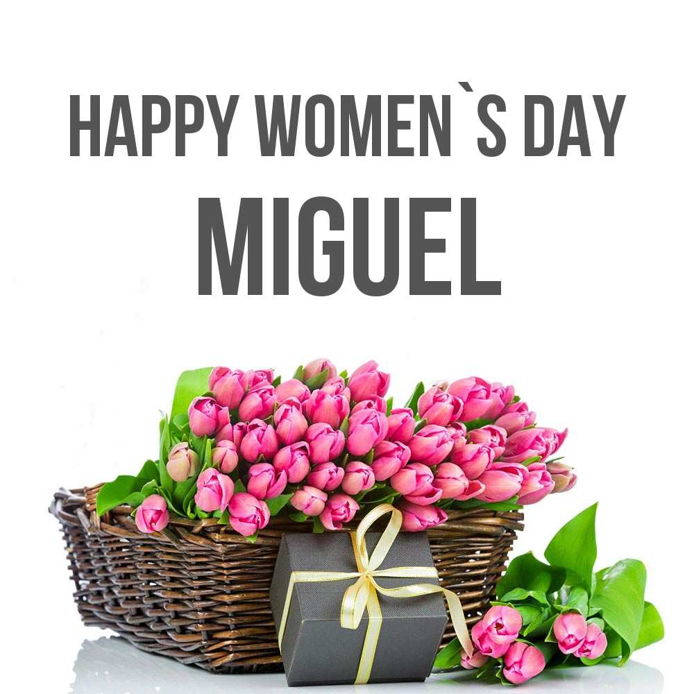 Greetings card с именем, Miguel happy women`s day цветы Greetings with text for free download 
